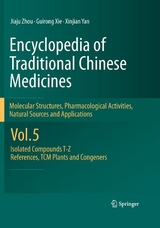 Encyclopedia of Traditional Chinese Medicines -  Molecular Structures, Pharmacological Activities, Natural Sources and Applications - Jiaju Zhou, Guirong Xie, Xinjian Yan
