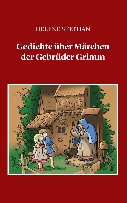 Gedichte über Märchen der Gebrüder Grimm - Helene Stephan