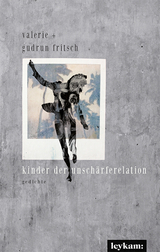 kinder der unschärferelation - Valerie Katrin G. Fritsch, Gudrun Fritsch