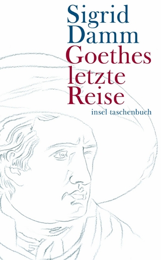 Goethes letzte Reise - Sigrid Damm