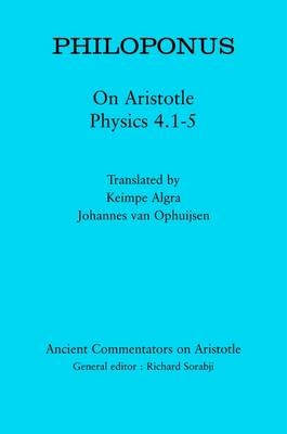 Philoponus: On Aristotle Physics 4.1-5 - Keimpe Algra; Johannes van Ophuijsen