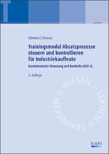 Trainingsmodul Absatzprozesse steuern und kontrollieren für Industriekaufleute - Gerhard Clemenz, Alexander Strasser