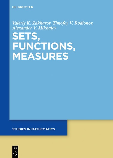 Sets, Functions, Measures / [Set Fundamentals of Set and Number Theory, Vol 1+2] - Valeriy K. Zakharov, Timofey V. Rodionov