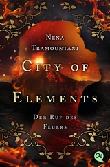 City of Elements 4. Der Ruf des Feuers - Nena Tramountani