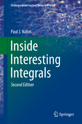 Inside Interesting Integrals - Nahin, Paul J.