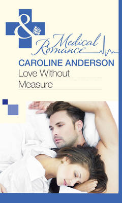 Love Without Measure - Caroline Anderson