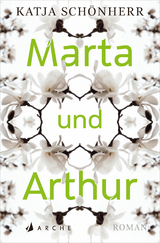 Marta und Arthur - Katja Schönherr