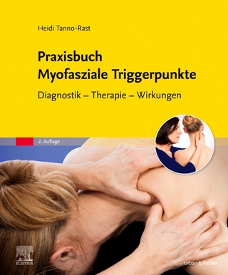 Praxisbuch Myofasziale Triggerpunkte - Heidi Tanno-Rast