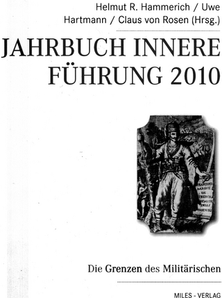 Jahrbuch Innere Führung 2010 - Helmut R Hammerich; Uwe Hartmann; Christian Walther