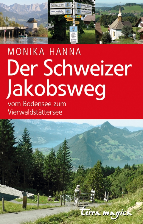 Der Schweizer Jakobsweg - Monika Hanna