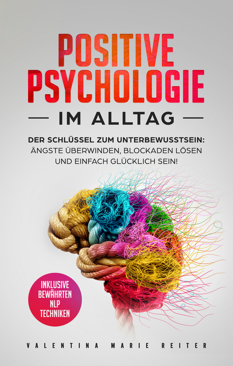 Positive Psychologie im Alltag - Stefan Kaiser