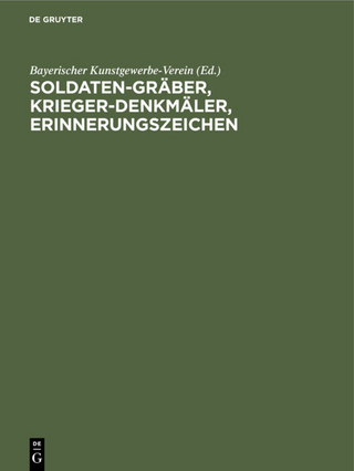 Soldaten-Gräber, Krieger-Denkmäler, Erinnerungszeichen - Bayerischer Kunstgewerbe-Verein