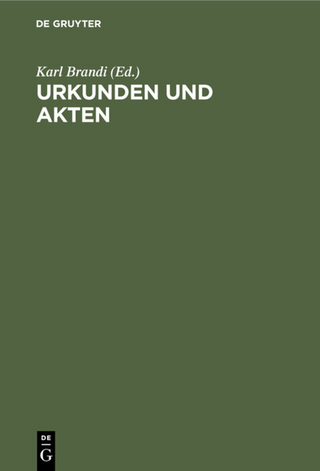 Urkunden und Akten - Karl Brandi