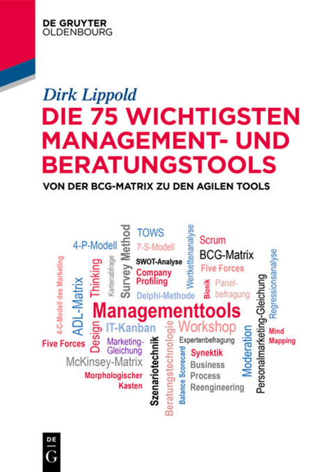 Die 75 wichtigsten Management- und Beratungstools - Dirk Lippold
