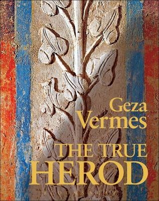 True Herod - Vermes Geza Vermes