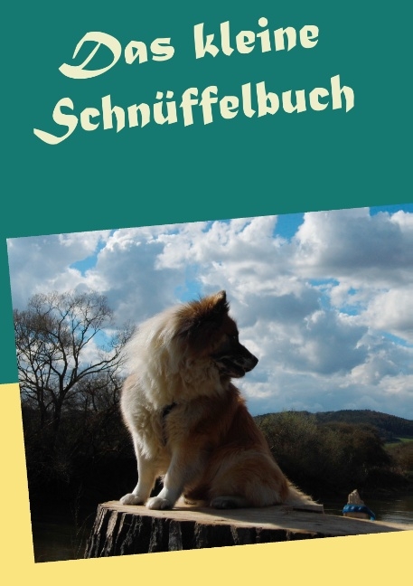 Das kleine Schnüffelbuch - A. Ketschau