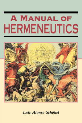 Manual of Hermeneutics - Alonso Sch kel Luis Alonso Sch kel