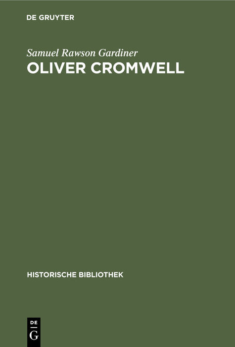 Oliver Cromwell - Samuel Rawson Gardiner