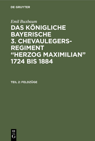 Emil Buxbaum: Das königliche bayerische 3. Chevaulegers-Regiment... / Feldzüge - Emil Buxbaum