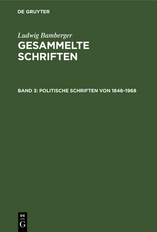 Ludwig Bamberger: Gesammelte Schriften / Politische Schriften von 1848?1968 - Ludwig Bamberger