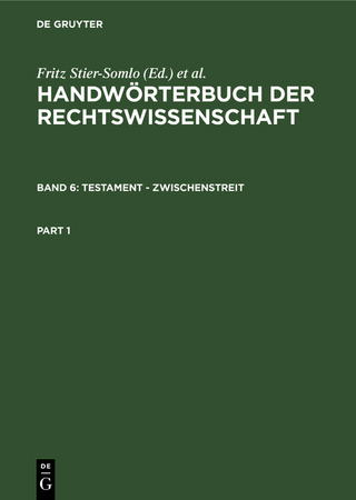Handwörterbuch der Rechtswissenschaft / Testament - Zwischenstreit - Fritz Stier-Somlo; Alexander Elster