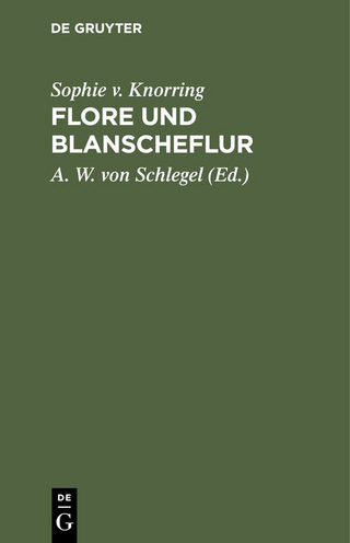 Flore und Blanscheflur - Sophie v. Knorring; A. W. von Schlegel