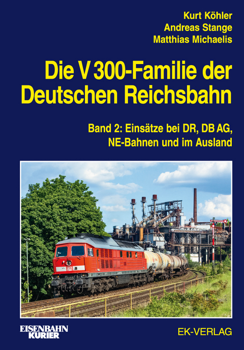 Die V 300-Familie der Deutschen Reichsbahn - Kurt Köhler, Andreas Stange, Matthias Michaelis