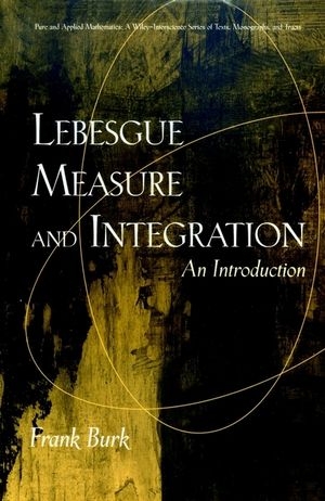 Lebesgue Measure and Integration -  Frank Burk
