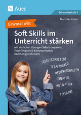 Gewusst wie: Soft Skills im Unterricht stärken - Matthias Johler