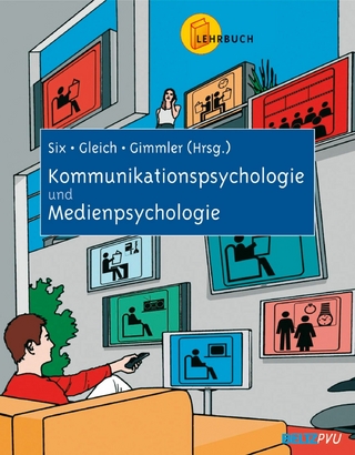 Kommunikationspsychologie - Medienpsychologie - Uli Gleich; Roland Gimmler; Ulrike Six