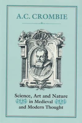 Science, Art and Nature in Medieval and Modern Thought - Crombie A. C. Crombie