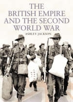 British Empire and the Second World War - Jackson Ashley Jackson