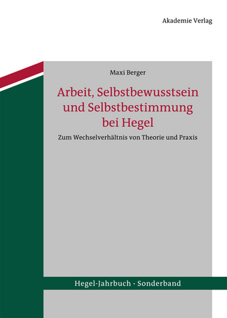 Arbeit, Selbstbewusstsein und Selbstbestimmung bei Hegel - Maxi Berger