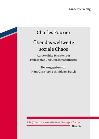 Über das weltweite soziale Chaos - Hans-Christoph Schmidt am Busch; Charles Fourier