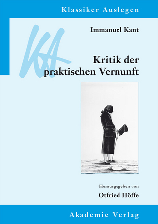 Immanuel Kant: Kritik der praktischen Vernunft - Otfried Höffe