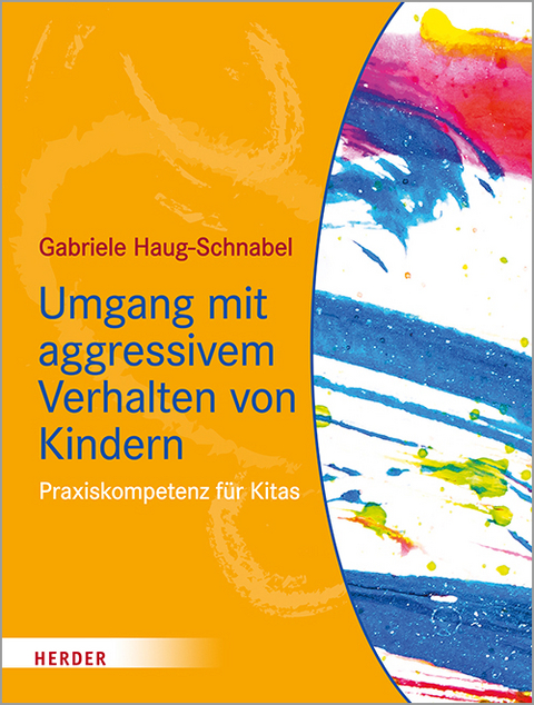 Umgang mit aggressivem Verhalten von Kindern - Gabriele Haug-Schnabel