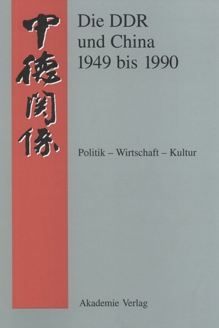 Die DDR und China 1945-1990 - Werner Meißner
