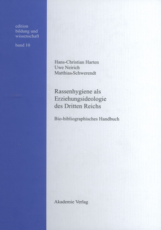 Rassenhygiene als Erziehungsideologie des Dritten Reichs - Hans-Christian Harten; Uwe Neirich; Matthias Schwerendt