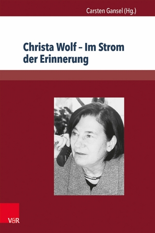 Christa Wolf - Im Strom der Erinnerung - Carsten Gansel