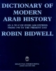 Dictionary Of Modern Arab Histor - BIDWELL