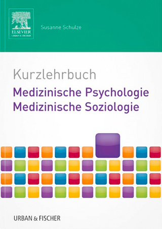 mediscript Kurzlehrbuch Medizinische Psychologie - Medizinische Soziologie - Susanne Schulze