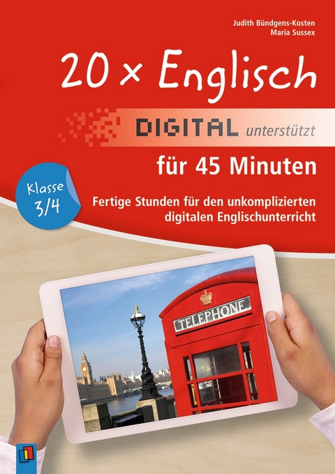 20 x Englisch digital unterstützt für 45 Minuten – Klasse 3/4 - Judith Bündgens-Kosten, Maria Sussex