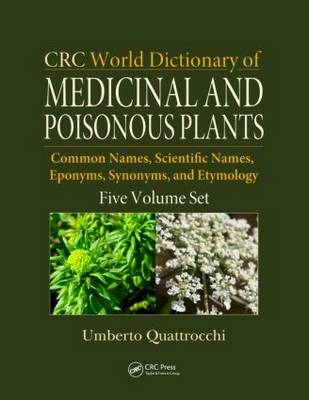 CRC World Dictionary of Medicinal and Poisonous Plants - Umberto Quattrocchi