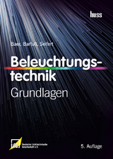 Beleuchtungstechnik - Roland Baer, Meike Barfuß, Dirk Seifert