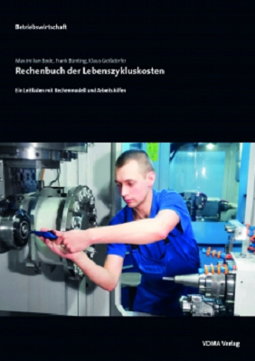 Rechenbuch Lebenszykluskosten - Frank Bünting; Maximilian Bode; Klaus Geißdörfer