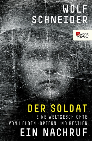 Der Soldat - Ein Nachruf - Wolf Schneider