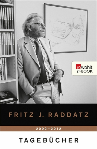 Tagebücher 2002 - 2012 - Fritz J. Raddatz