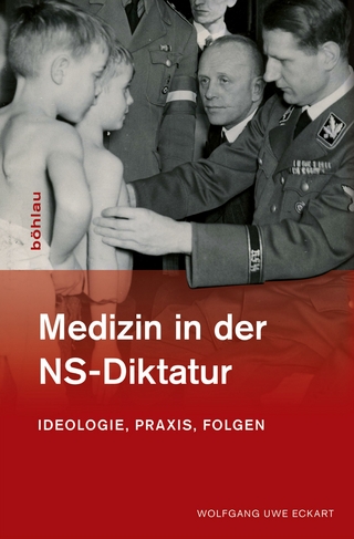 Medizin in der NS-Diktatur - Wolfgang Uwe Eckart