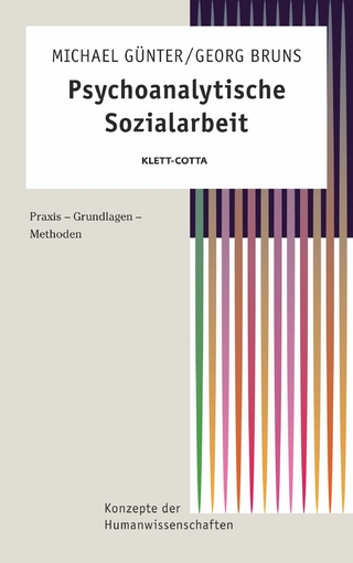 Psychoanalytische Sozialarbeit (Konzepte der Humanwissenschaften) - Michael Günter; Georg Bruns
