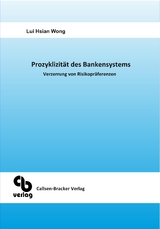 Prozyklizität des Bankensystems Verzerrung von Risikopräferenzen - Lui Hsian Wong